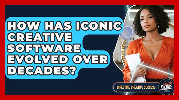 How Has Iconic Creative Software Evolved Over Decades? - Directing Creative Success