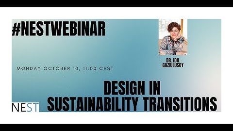 NESTwebinar #24 - Design in Sust. Transitions | Idil Gaziulusoy