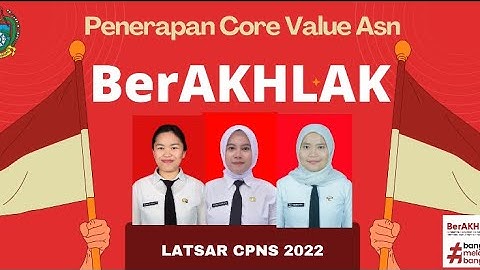 VIDEO PENERAPAN CORE VALUES (Nilai-Nilai dasar) ASN BerAKHLAK #bpsdmsumut #latsarcpns2022