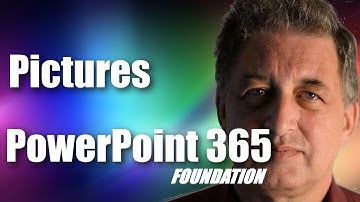 #10 PowerPoint 365 Foundation Tutorial - Pictures and PowerPoint