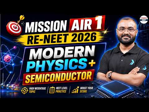 Modern Physics + Semiconductor Complete Revise for RE-NEET 2026 | NEET Physics Preparation