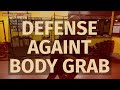 Defense against body grab v2  self defense techniques