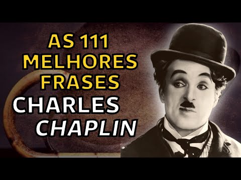 As Melhores Frases de Charles Chaplin