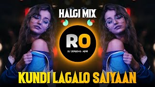 Kundi Laga Le Saiya | DJ Song (Remix) Kundi Laga Le Saiya Jannat Dikhati | Halgi Mix | Viral DJ Song