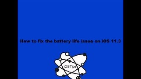 How to fix the battery life issue on iOS 11.3
