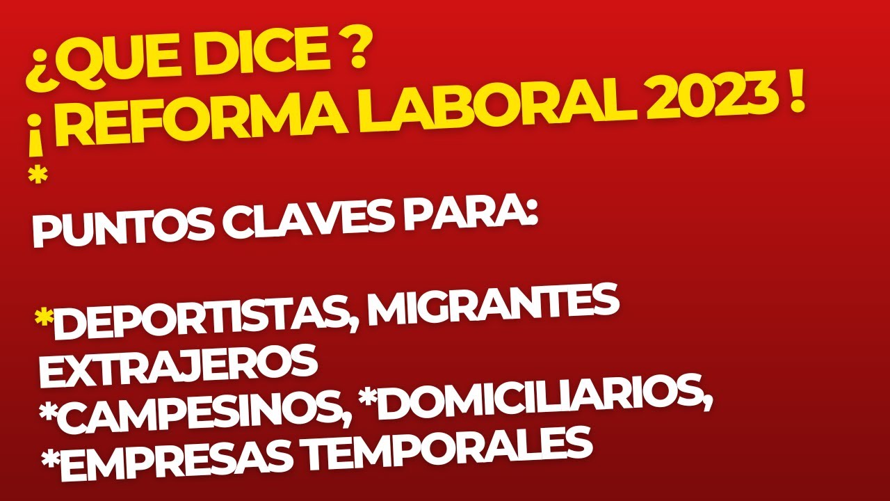 ¿Cuáles son los principales cambios de la Reforma Laboral? - YouTube