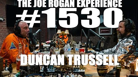Joe Rogan Experience #1530 - Duncan Trussell