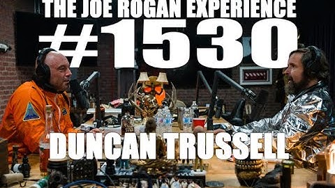 Joe Rogan Experience #1530 - Duncan Trussell