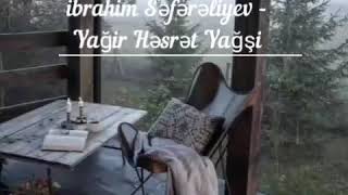 Ibrahim Sefereliyev-Yagir Hesret Yagişi