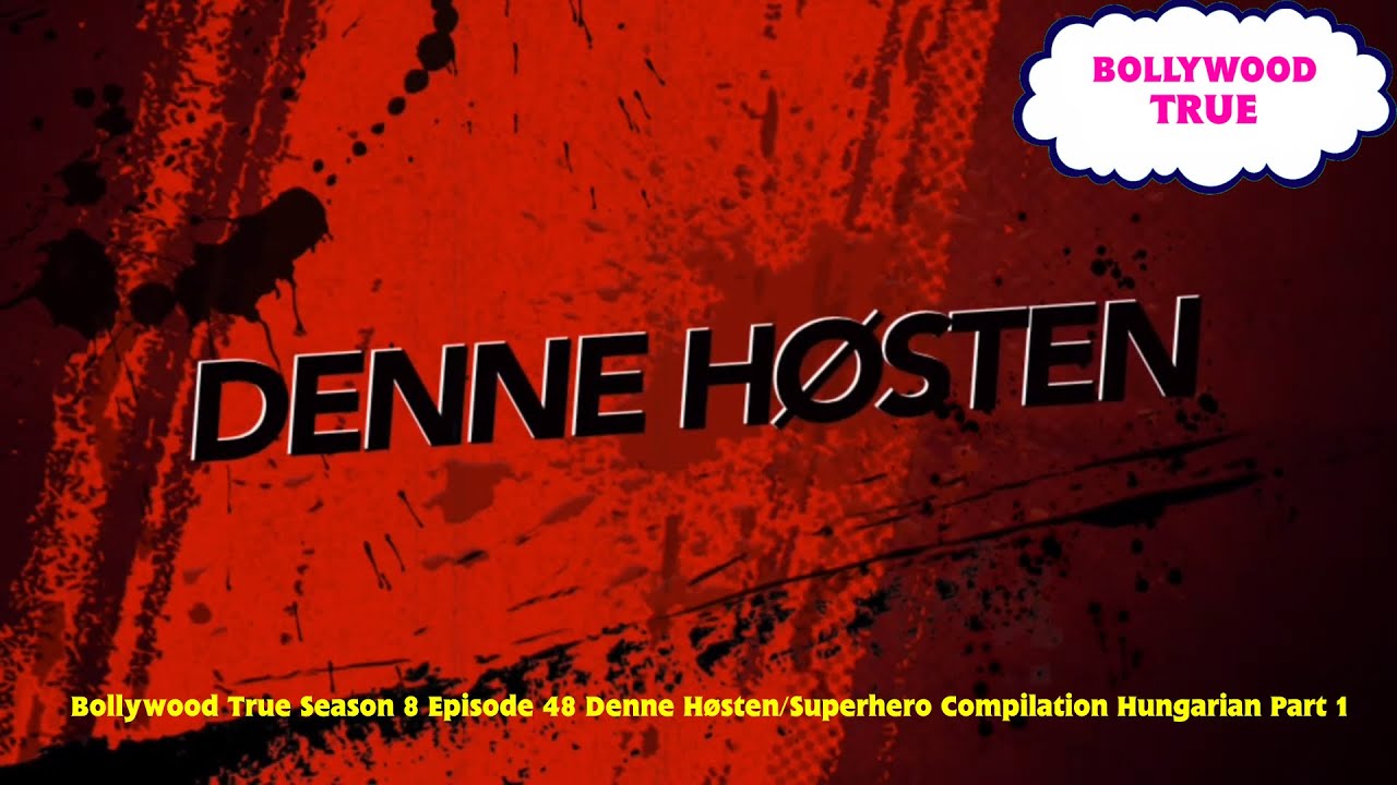 Bollywood True Season 8 Episode 48 Denne Høsten/Superhero Compilation Hungarian Part 1