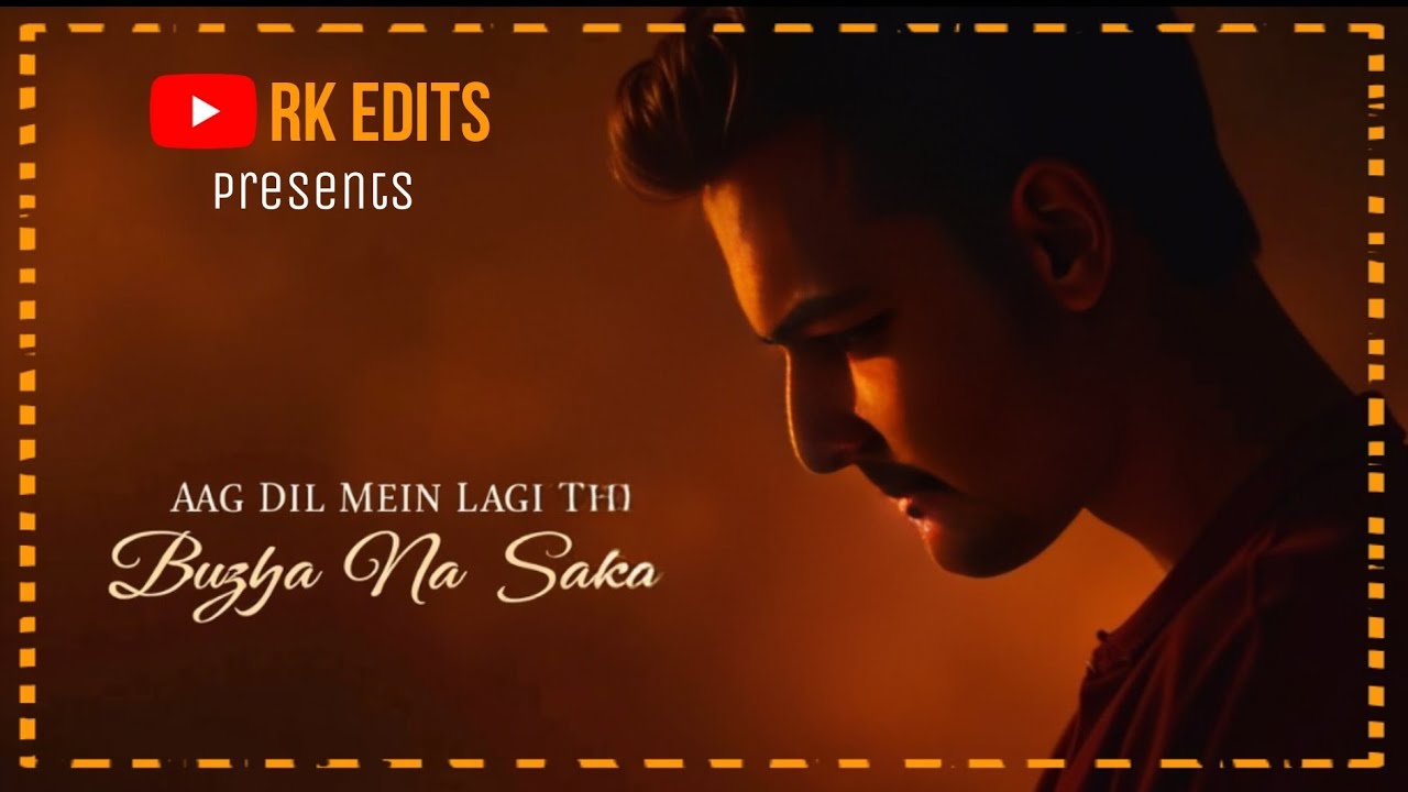 Song Rk Aag dil me lagi thi- letest song/ RK EDITS - YouTube