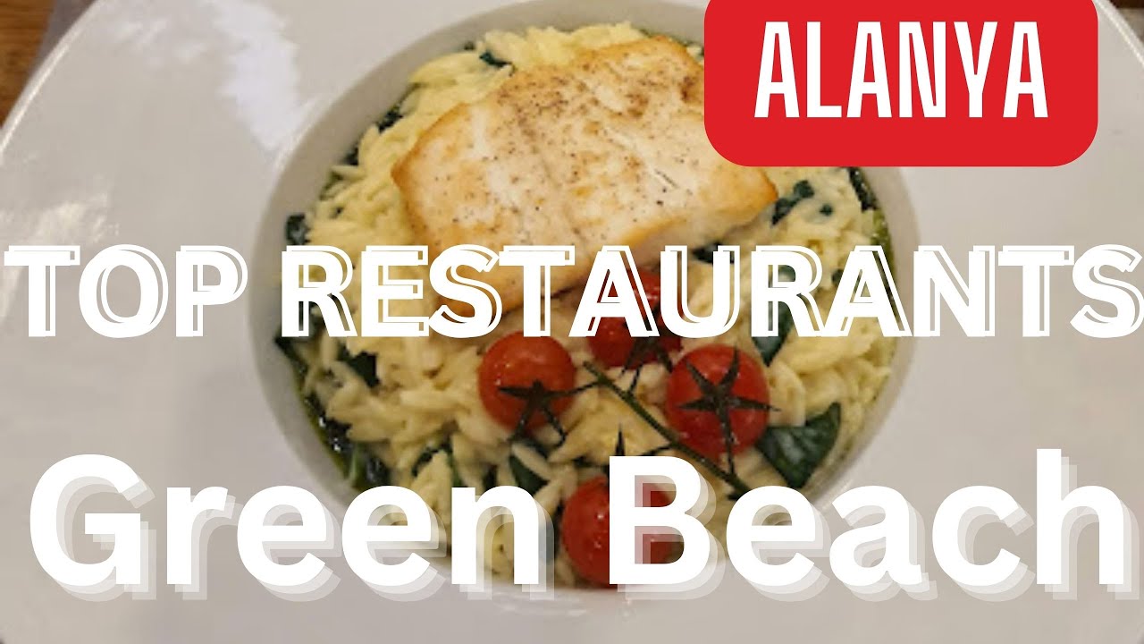 Alanya 2024  5 TOP Restaurants  Green Beach on Cleopatra Beach