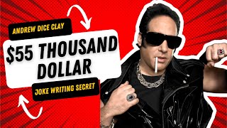 Andrew Dice Clay - 55 Thousand Dollar Joke Writing Secret