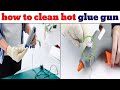 How to clean hot glue gun