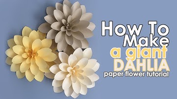 DIY Paper Dahlia Flowers Tutorial | Giant Paper Flowers with Template