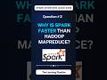 Why Spark is Faster than Hadoop MapReduce | Pyspark Interview Questions