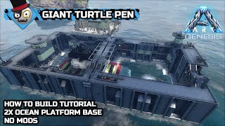 Ark: Genesis - Ocean Platform base - How to Build Tutorial - Giant Turtle Pen (No Mods)