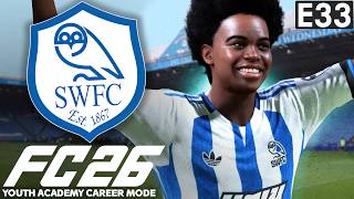 Is This Team The Best I've Ever Built? | FC 26 Youth Academy Career Mode EP33 | Sheffield Wednesday