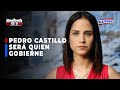 🔴🔵Sigrid Bazán asegura que Pedro Castillo sería quien gobierne y no Vladimir Cerrón