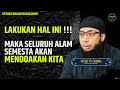 Lakukan hal ini maka seluruh alam semesta akan mendoakan kita  ustadz khalid basalamah