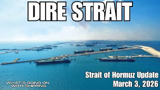 Dire Strait - Strait of Hormuz Update for March 3, 2026 | Some Ships Run the Strait with AIS Off