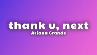 Ariana Grande - thank u, next (Lyrics)