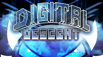 "DIGITAL DESCENT" 100% [EXTREME DEMON] by Viprin | Geometry Dash