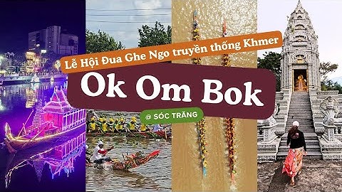 Ok Om Bok Festival | SÓC TRĂNG