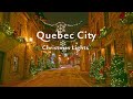 4K🇨🇦 Quebec City Christmas Lights the prettiest town  in Canada/walking on Rue du Petit Champlain