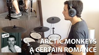Arctic Monkeys - A Certain Romance - Drum Cover (HD)