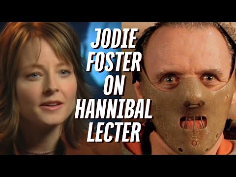 Jodie Foster On Hannibal Lecter