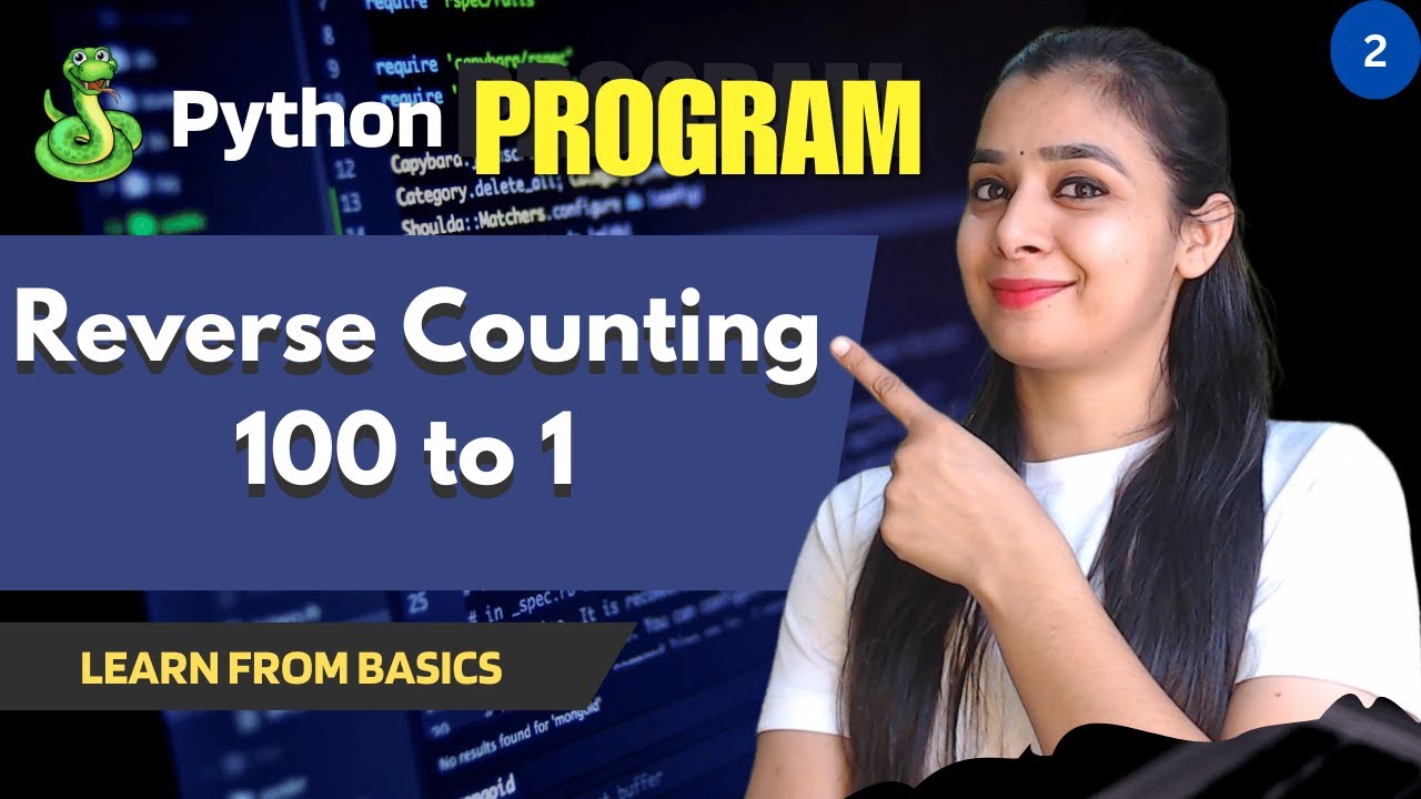Program#2 - Reverse Counting 100 to 1 | Python Programs Basics | For ...