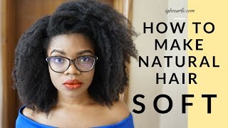 How To MAKE NATURAL HAIR SOFT ALL DAY & EVERYDAY -4C Hair (Igbocurls) -  YouTube