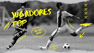 JUGADORES LEGENDARIOS DE LOS AÑOS 2000⚽