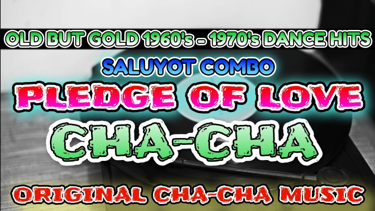 My Pledge Of Love Cha cha Instrumental By Saluyot Combo Best Of 60 s 70 my-pledge-of-love-cha-cha-instrumental-by-saluyot-combo-best-of-60-s-70