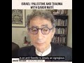 Dr gabor mat on palestine 