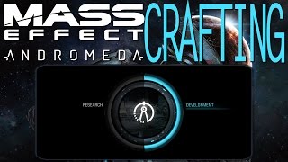 CRAFTING IN MASS EFFECT: ANDROMEDA, RESEARCH & DEVELOPMENT GUIDE