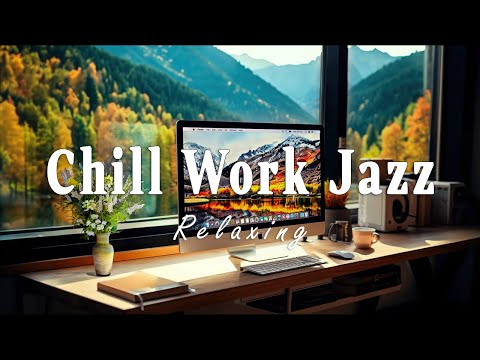 Chill Work Jazz: Relaxing Music for Stress Relief and Focused Concentration - Softly sound