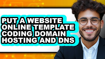How to Put a Website Online Template Coding Domain Hosting and DNS - Easy Guide