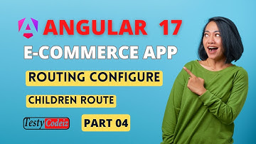 Angular 17 Ecommerce Project From Scratch | Routing In Angular | Children Routes In Angular