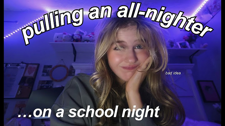 PULLING AN ALL-NIGHTER... on a school night