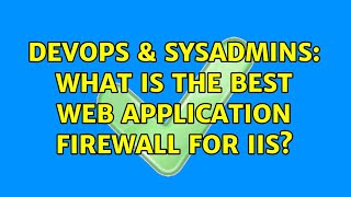 Famous DevOps & SysAdmins: What is the best Web Application Firewall for IIS? (8 Solutions!!) Profile