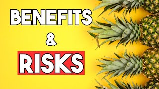 10 Amazing Benefits of Eating Pineapple Every Day [and 3 RISKS]