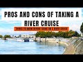 Pros and cons of taking a river cruise  things to know before going on a river cruise