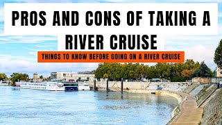 PROS and CONS of Taking A River Cruise | Things To Know BEFORE Going on A River Cruise