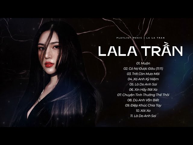 Muộn, Trời Còn Mưa Mãi, Xa Anh Kỷ Niệm | LaLa Trần || Những Bản Ballad Trữ Tình Hay Nhất class=