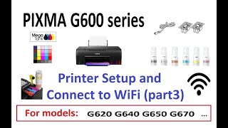 Canon PIXMA G600 Setup (part3) Setup printer and Connect to WiFi for G620 G640 G650 G670…