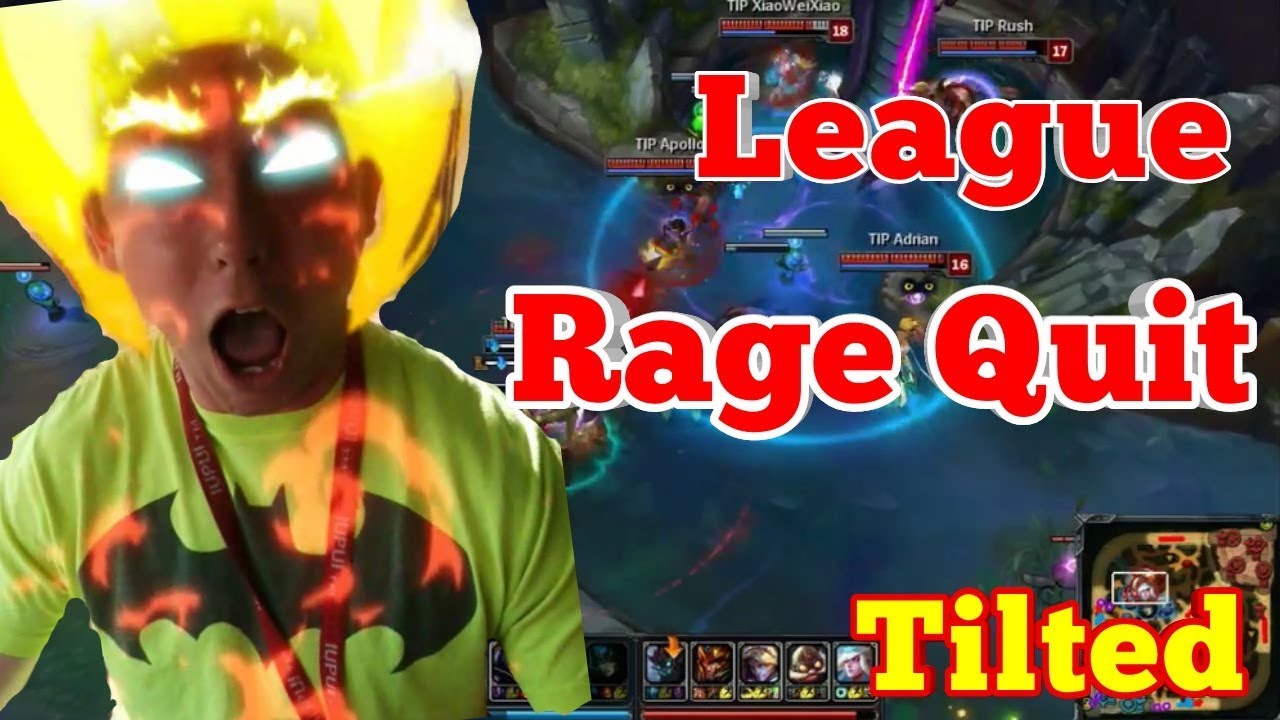 League - Ultimate Rage Quit Tilted - YouTube