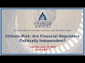 Climate-Risk: Are Financial Regulators Politically Independent? (EventID=116235)