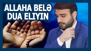 Bu Mübarək Ayda Allaha Belə Dua Eliyin Görün Nələr Baş Verir - Hacı Ramil - Allaha Belə Dua Eliyin